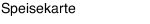 Speisekarte